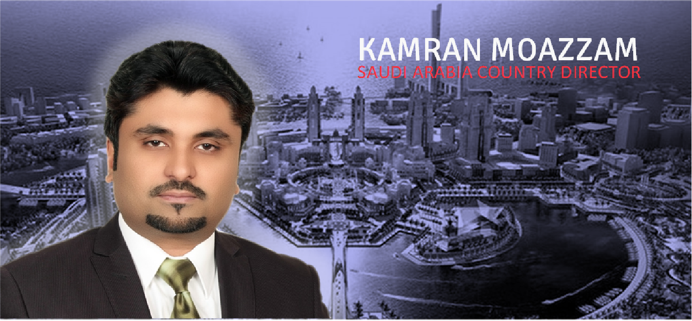 NEW SAUDI ARABIA COUNTRY MANAGER – MR. KAMRAN MOAZZAM